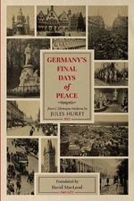 Germany's Final Days of Peace by David MacLeod (English) Paperback Book