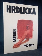 Alfred Hrdlicka : Arbeiten 1942 - 1992. Katalog anläßlich der Ausstellung im Kun