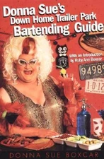 Donna Sues Down Home Trailer Park Bartenders Guide - Paperback - GOOD