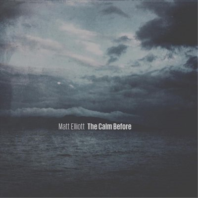 Matt Elliott The Calm Before (CD) Album (UK IMPORT)