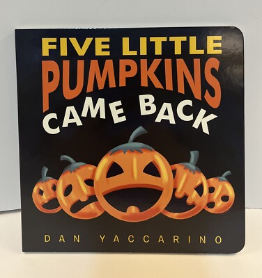 Five Little Pumpkins Came Back Board Book by Dan Yaccarino