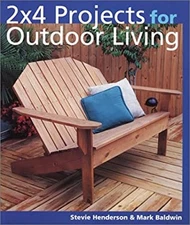 2 X 4 Projects for Outdoor Living Paperback Stevie, Baldwin, Mark