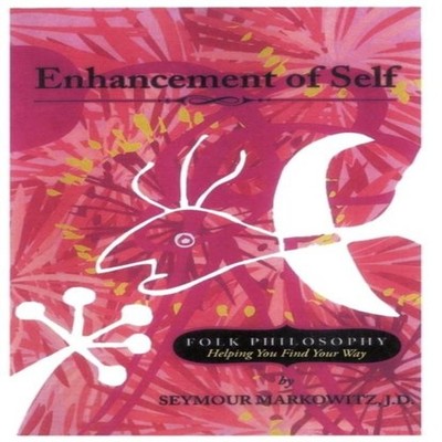 Enhancement of Self Folk Philosophy - Helping You Find Your Way S