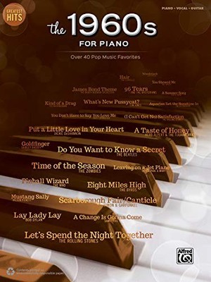 GREATEST HITS -- THE 1960S FOR PIANO: OVER 40 POP MUSIC By Alfred Music **NEW**