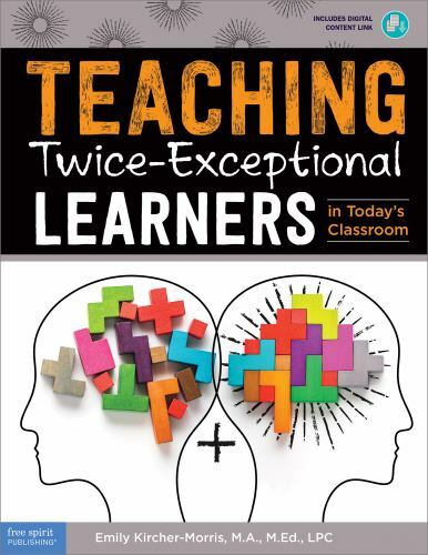 Free Spirit Professional® Ser.: Teaching Twice-Exceptional Learners in ...