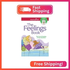 The Feelings Book: The Care and Keeping of Your Emotions (American Girl® Wellbei