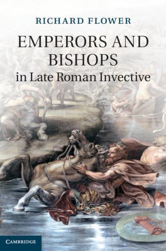 Emperors Bishops Late Roman Invective Richa… Hardcover 9781107031722 Cond=LN:NSD