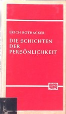 Die Schichten der Persönlichkeit. Rothacker,...
