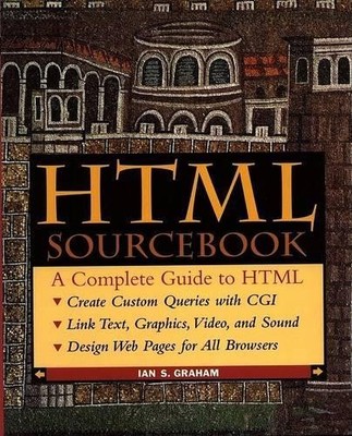 The HTML Sourcebook (Sourcebooks) by Graham, Ian S. Paperback / softback Book
