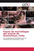 Abel Hernandez - MuñOz | Fauna De MurciéLagos Del Macizo De Guamuhaya, Cuba