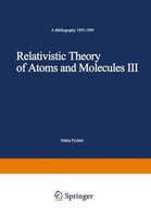Relativistic Theory Of Atoms And Molecules III Pekka Pyykkö