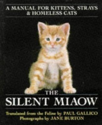 The Silent Miaow by Paul. Translated from the feline by. Gallico