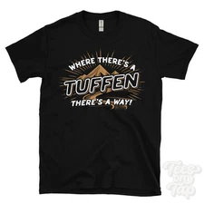 WHERE THERE'S A TUFFEN... T-SHIRT name surname funny family gift idea