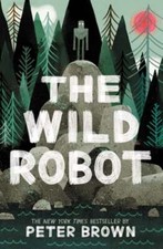 The Wild Robot: Volume 1 by Peter Brown: Used