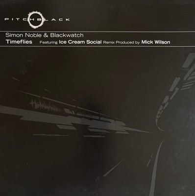 Simon Noble & Blackwatch  ''Timeflies''  * PB3012 / Ice Cream Social Mixes