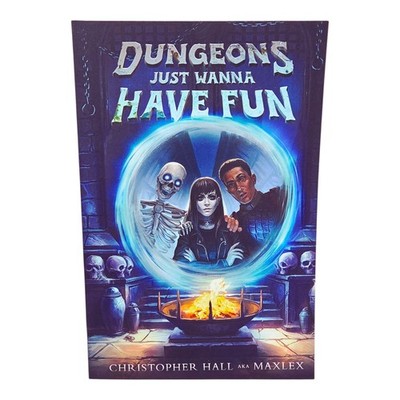 Dungeons Just Wanna Have Fun: an Isekai Litrpg: RPG Book Hardback