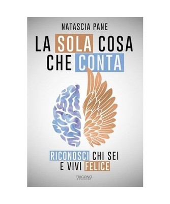 La sola cosa che conta. Riconosci chi sei e vivi felice, Pane, Natascia