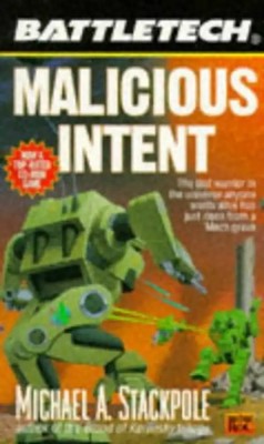 Battletech 24:  Malicious Intent - Michael A. Stackpole