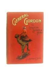 General Gordon: The Christian Soldier and Hero (Barnett G. Smith) (ID:02801)