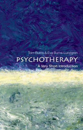 Psychotherapy A Very Short Introduction (Very Short Introductions), Burns, Tom,