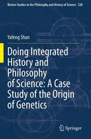 Yafeng Shan | Doing Integrated History And Philosophy Of Science: A Case...