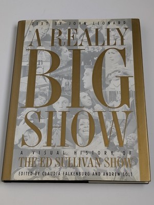 A Really Big Show: Ed Sullivan Show Visual History (1992) Hardcover 1st Ed.