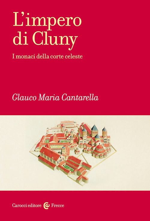 L'IMPERO DI CLUNY  - CANTARELLA GLAUCO MARIA - Carocci
