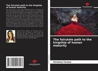 The Fairytale Path To The Kingship Of Human Maturity Christina Tornow Buch 2022
