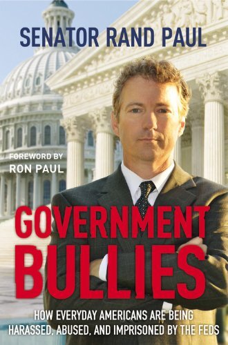 Government Bullies: Americans Arres..., Paul, Senator R
