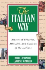 The Italian Way: Aspects of Behavior, Attitudes, and Customs of the I - GOOD