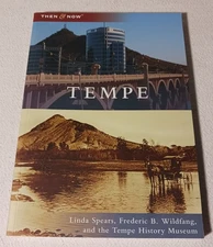 Book TEMPE Then & Now Arizona LOCAL HISTORY vintage photos Hayden Salt River ASU
