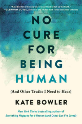 No Cure for Being Human: (And Other Truths I Need to Hear) - Hardcover - GOOD