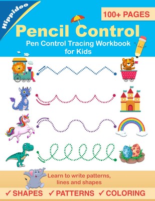Pen Control Tracing Workbook for Kids: Learn to write patterns, lines, shapes to
