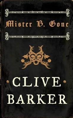 Mister B. Gone by Barker, Clive 0007262612 FREE Shipping