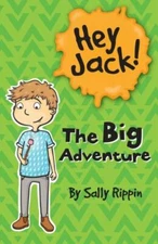 The Big Adventure; Hey Jack! - Sally Rippin, 9781610673938, paperback