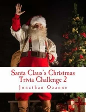 Santa Claus's Christmas Trivia Challenge 2 : More Than 250 New Questions (And...