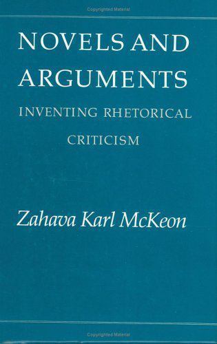 Argument Book Rhetoric Novels and Arguments : Inventing Rhetorical Criticism by Zahava K ...