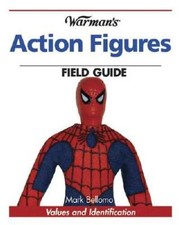 Warman's Action Figures Field Guide: Values and Identification (Warman's  - GOOD