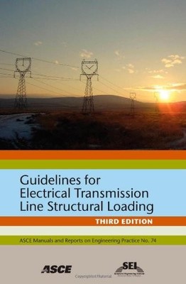 GUIDELINES FOR ELECTRICAL TRANSMISSION LINE STRUCTURAL By C. Jerry Wong & Editor