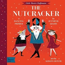 Jennifer Adams The Nutcracker (Board Book) BabyLit Classics