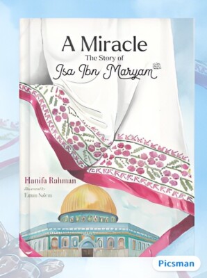 A Miracle: The Story of Isa Ibn Maryam