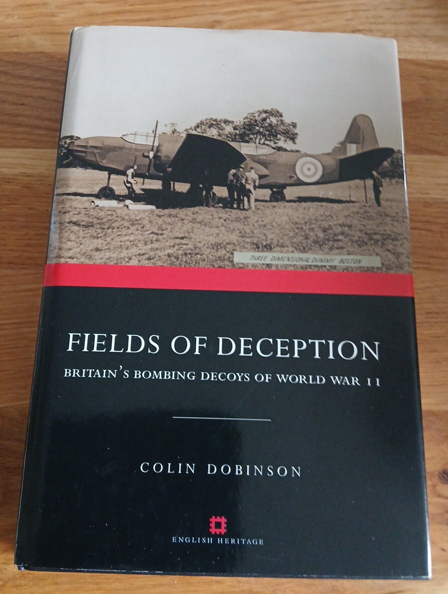 Fields of Deception: Britain's Bombing Decoys of WW11 Colin Dobinson HB 1st Ed