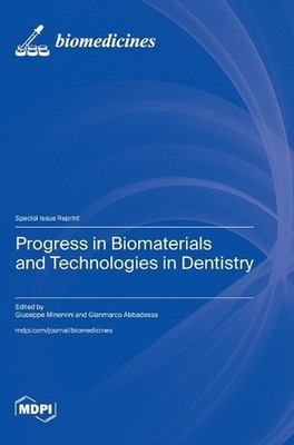 Progress in Biomaterials and Technologies in Dentistry by Giuseppe Minervini Har