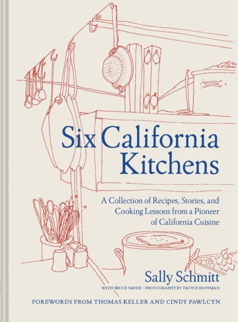 Six California Kitchens by Sally Schmitt HARDBACK 9781797208824
