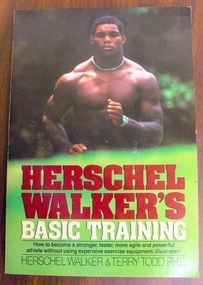 HERSCHEL WALKER'S BASIC TRAINING By Terry Todd