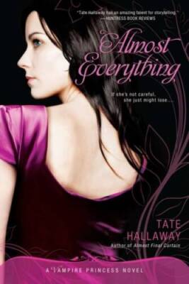 Almost Everything: A Vampire Princess Novel (Vampire Princess of St - GOOD