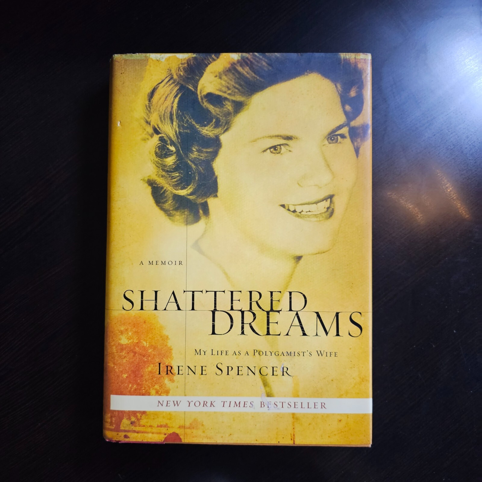Shattered Dreams : My Life as a Polygamist's Wife by Irene Spencer