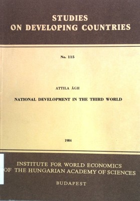 National development in the Third World; Studies on developing countries No. 115