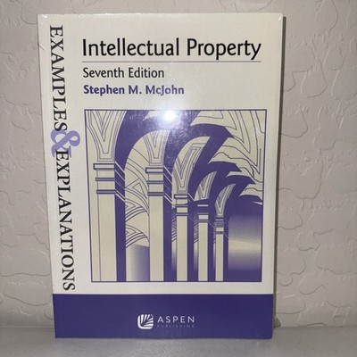 Examples and Explanations Ser.: Intellectual Property by Stephen M. McJohn (PB)