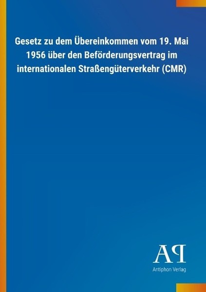 Gesetz Zu Dem ÜBereinkommen Vom 19. Mai 1956 üBer Den BeföRderungsvertrag Im Int-image